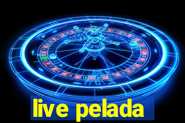 live pelada